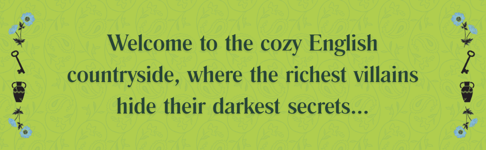 Welcome to the cozy English countryside, where the richest villains hide their darkest secrets...