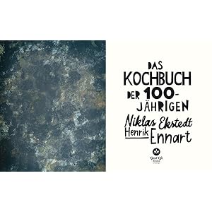 Das Kochbuch der 100-Jährigen: Rezepte für ein langes, glückliches ...