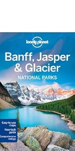 Lonely Planet Banff, Jasper and Glacier National Parks (Travel Guide)