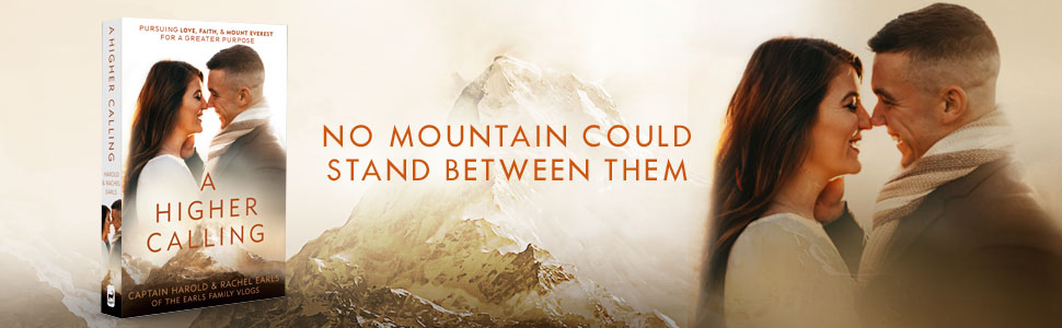 A Higher Calling Pursuing Love Faith And Mount Everest For A Greater Purpose Earls Iv Harold Earls Rachel 9780525653752 Amazon Com Books