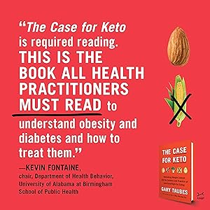 The Case for Keto Rethinking Weight Control and the Science and 