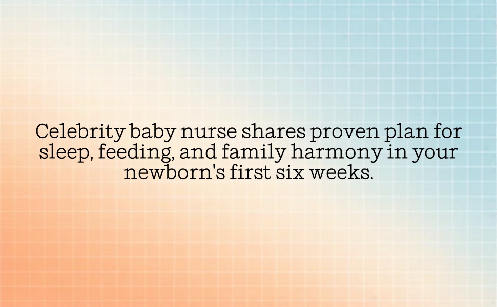 Expert baby nurse reveals newborn care strategies for peaceful first weeks