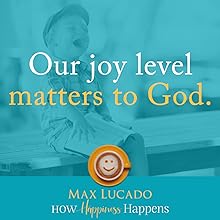 happy; can I be happy; good life; max lucado