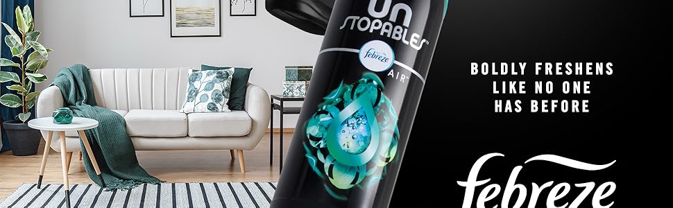 Boldly freshens like no one has before. Unstopables Febreze Air.