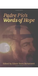Padre Pio’s Words of Hope
