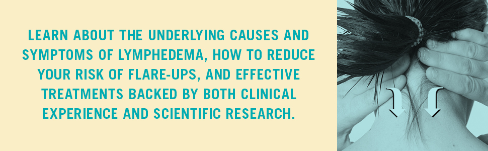 Learn about the underlining causes and symptoms of lymphedema