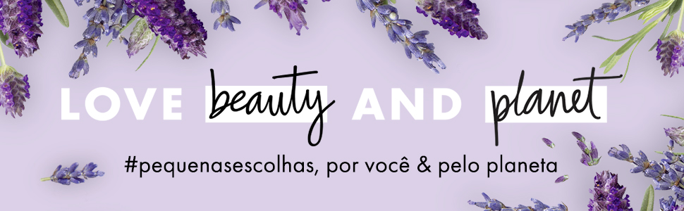 love beauty and planet,condicionador,revitaiza,cabelo,smooth and serene,relaxing rain,argan,lavanda