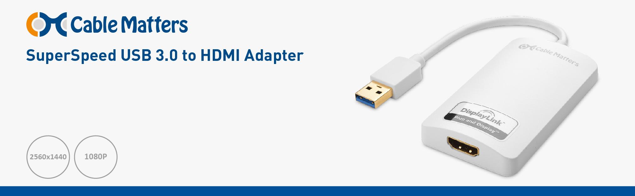 Cable Matters SuperSpeed USB 3.0/2.0 to HDMI/DVI Adapter