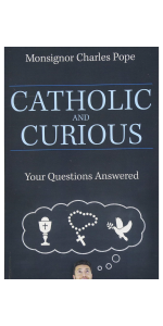 Catholic and Curious: Your Questions Answered 
