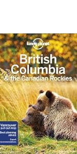 Lonely Planet British Columbia & the Canadian Rockies (Travel Guide)