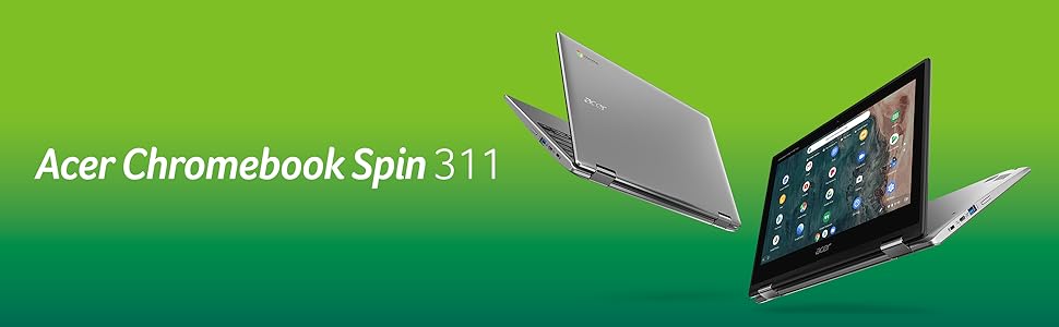 Acer Chromebook Spin 311 - Versatile Touchscreen Laptop