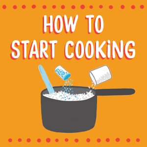 How to start cooking