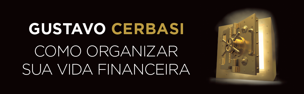 como organizar sua vida financeira, gustavo cerbasi