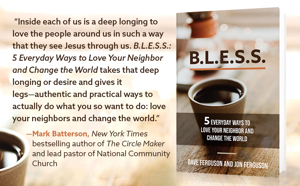 BLESS 5 Everyday Ways to Love Your Neighbor and Change the World
