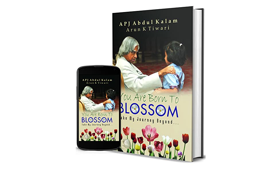 You Are Born To Blossom by A P J Abdul Kalam