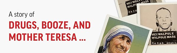 A story of Prison, Homelessness and Mother Teresa