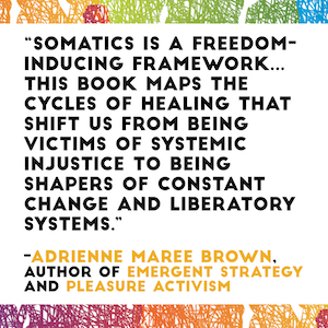 politics of trauma, adrienne maree brown, activism book somatics, social justice, healing, emergent