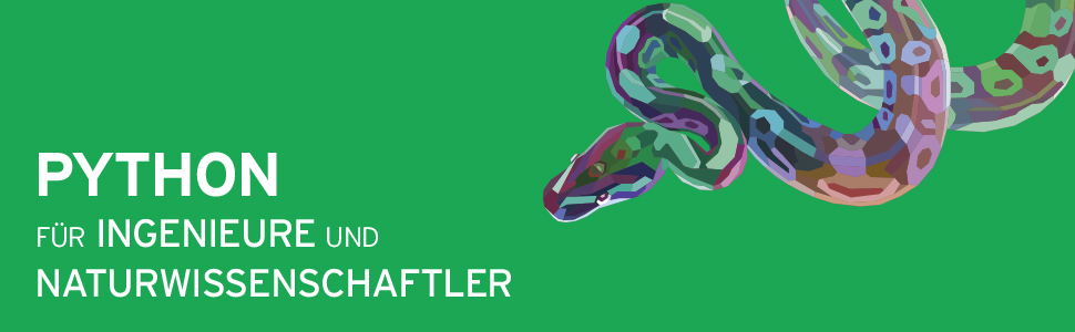 Python für Ingenieure und Naturwissenschaftler: Einführung in die ...