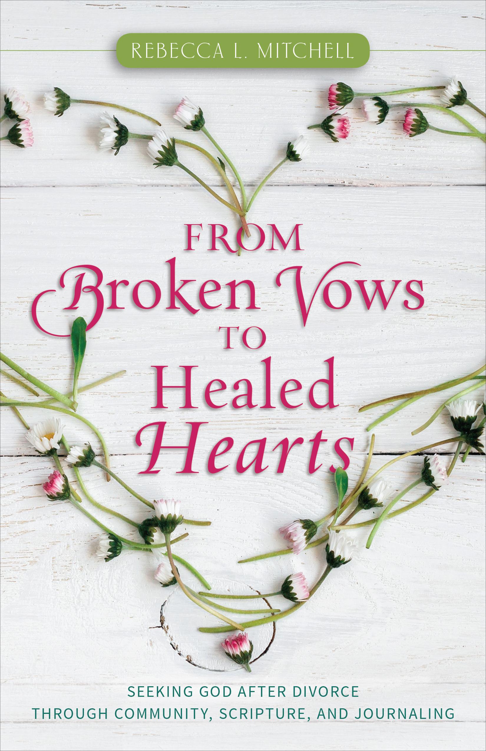 From Broken Vows To Healed Hearts Seeking God After Divorce