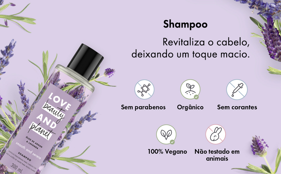 love beauty and planet,shampoo,revitaliza,cabelo,smooth and serene,relaxing rain,argan,lavanda