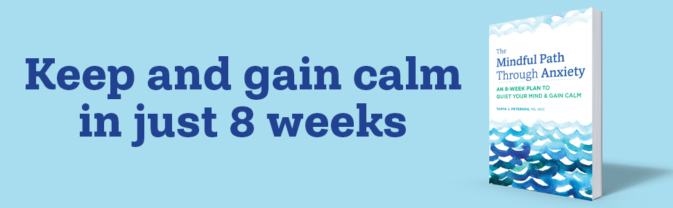 The Mindful Path Through Anxiety: An 8-Week Plan to Quiet