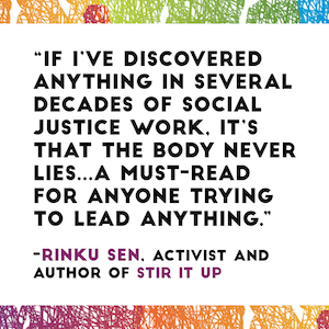 politics of trauma, rinku sen, activism, somatics, social justice, healing, social transformation
