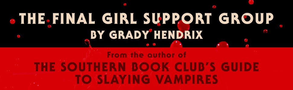 The Final Girl Support Group – Grady Hendrix | Book of the Day .org