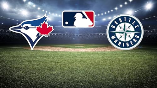 Toronto Blue Jays at Seattle Mariners