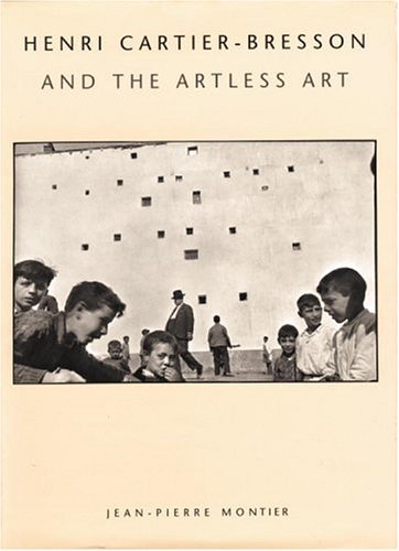 アート・デザイン・音楽 Henri Cartier-Bresson & the Artless Art Amazon.com: Henri Cartier-Bresson and the Artless Art