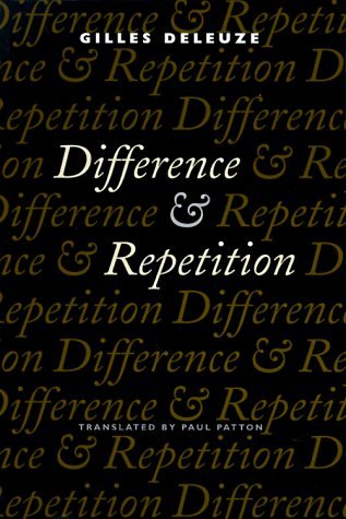 Difference and Repetition by Gilles Deleuze | Goodreads