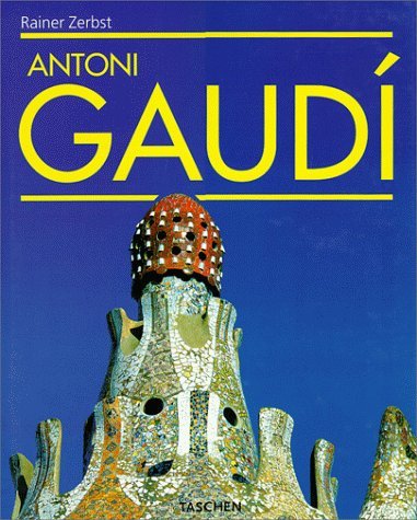 Antoni Gaudí アートブック Antoni Gaudi: The Complete Buildings, Rainer Zerbst, Taschen