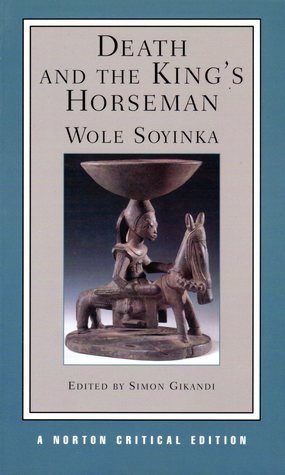 Death and the King's Horseman by Wole Soyinka | Goodreads Death and the King's Horseman by Wole Soyinka | Goodreads