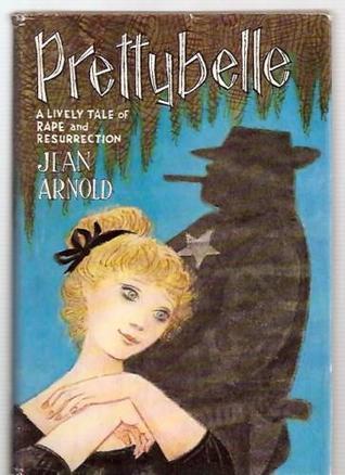 Prettybelle: A Lively Tale of Rape and Resurrection 