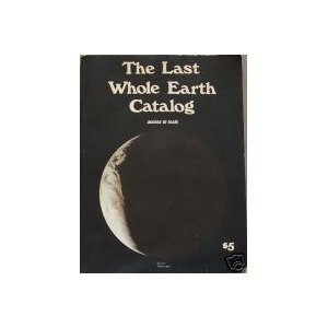 The Last Whole Earth Catalog by Portola Institute | Goodreads