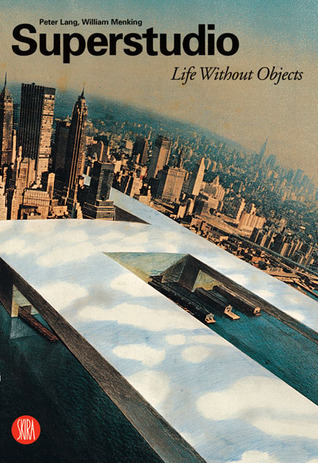 【値下げ】Superstudio Life Without Objects Superstudio: Life without Objects by Peter Lang | Goodreads