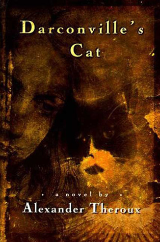 洋書 Darconvilles Cat Darconville's Cat by Alexander Theroux | Goodreads