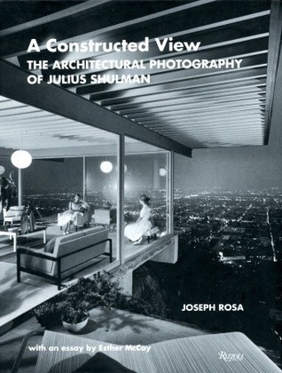 A Constructed View Julius Shulman 建築写真集 A Constructed View: The Architectural Photography of Julius