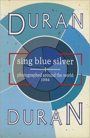 新品デュラン デュラン sing blue silver DURAN DURAN Duran Duran Sing Blue Silver by Denis O'Regan | Goodreads