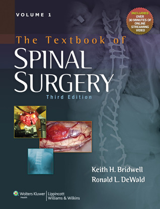 The Textbook of Spinal Surgery by Keith H. Bridwell MD | Goodreads