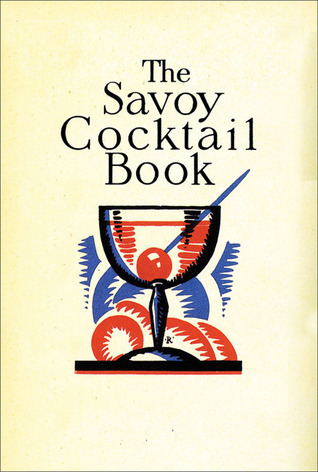 The Savoy Cocktail Book by Harry Craddock | Goodreads