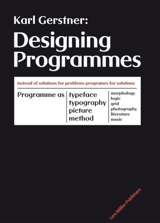 Designing Programmes by Karl Gerstner | Goodreads