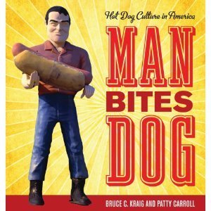 Man Bites Dog: Hot Dog Culture in America