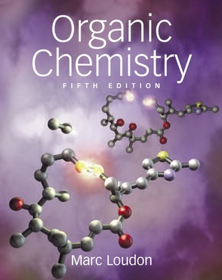Organic Chemistry, 5th Edition by Marc Loudon | Goodreads