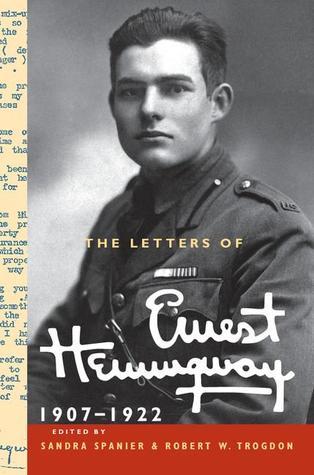 The Letters of Ernest Hemingway: Volume 1, 1907–1922 by Ernest