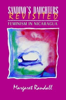 Sandino's Daughters Revisited: Feminism in Nicaragua