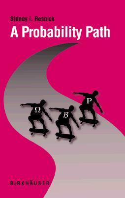 A Probability Path by Sidney I. Resnick | Goodreads