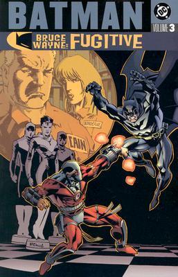 Batman: Bruce Wayne, Fugitive, Vol. 3 by Greg Rucka | Goodreads