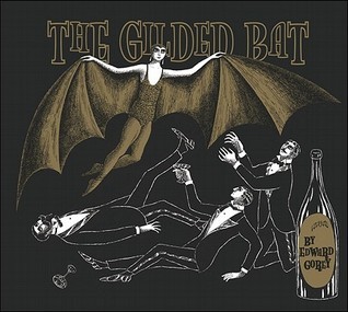 The Gilded Bat　Edward Gorey The Gilded Bat by Edward Gorey | Goodreads