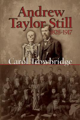 Andrew Taylor Still, 1828-1917 by Carol Trowbridge | Goodreads