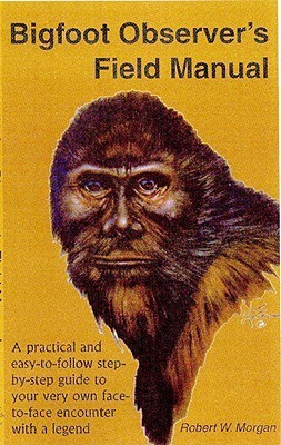 Bigfoot Observer's Field Manual: A Practical and Easy-To